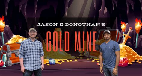 Jason & Donothan's Gold Mine .